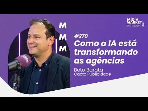 Capa do episódio 270 do Mídia Market Podcast com Beto Barata, Head de Operações da Cacto Publicidade